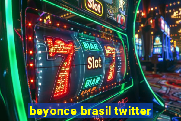 beyonce brasil twitter